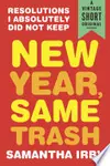 New Year, Same Trash: Resolutions I Absolutely Did Not Keep