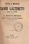 Vita e morte di David Lazzeretti detto il Santo, ovvero il Nuovo Messia, ucciso in Arcidosso dai Reali Carabinieri il dì 18 agosto 1878