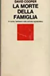 La morte della famiglia. Il nucleo familiare nella società capitalistica