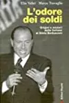 L'odore dei soldi - Origini e misteri delle fortune di Silvio Berlusconi