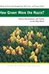 How Green Were the Nazis? Nature, Environment and Nation in the Third Reich