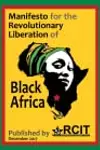 Manifesto for the Revolutionary Liberation of Black Africa: Economic Freedom and Political Power for the Workers and Oppressed through Socialist Revolution!