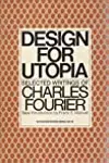 Design for Utopia: Selected Writings of Charles Fourier