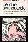 Le due avanguardie II. Informale, New Dada, Pop Art