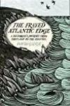 The Frayed Atlantic Edge: A Historian's Journey from Shetland to the Channel