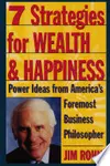 7 Strategies for Wealth & Happiness: Power Ideas from America's Foremost Business Philosopher