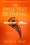 The Sweetest Betrayal