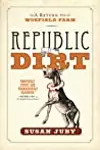 Republic of Dirt: A Return to Woefield Farm