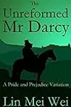 The Unreformed Mr Darcy
