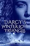 Darcy's Winter Love Triangle