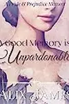 A Good Memory is Unpardonable