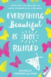 Everything Beautiful Is Not Ruined