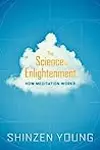 The Science of Enlightenment: How Meditation Works