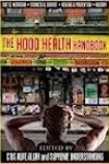 The Hood Health Handbook: A Practical Guide to Health and Wellness in the Urban Community: 1