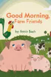 Good Morning, Farm Friends