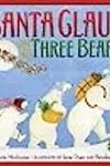 Santa Claus and the Three Bears: A Christmas Holiday Book for Kids