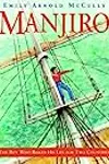 Manjiro: The Boy Who Risked His Life for Two Countries
