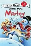 Marley: Snow Dog Marley: A Winter and Holiday Book for Kids