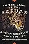 In the Land of the Jaguar: South America and Its People