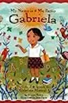 Me Llamo Gabriela/my Name Is Gabriela: La Vida de Gabriela Mistral / The Life of Gabriela Mistral