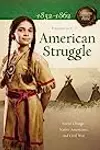American Struggle: Social Change, Native Americans, and Civil War