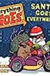 Everything Goes: Santa Goes Everywhere!: A Christmas Holiday Book for Kids