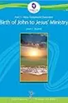 New Testament Overview Level 1: Birth of John to Jesus' Ministry