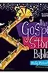 The Gospel Story Bible: Discovering Jesus in the Old and New Testaments