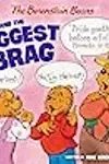 The Berenstain Bears and the Biggest Brag