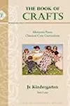 The Book of Crafts: Memoria Press Classical Core Curriculum: Jr. Kindergarten