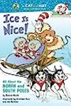 Ice Is Nice!: All About the North and South Poles
