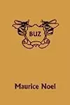 Buz; Or the Life and Adventures of a Honey Bee