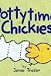 Pottytime for Chickies: A Springtime Book For Kids