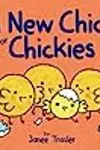 A New Chick for Chickies: An Easter And Springtime Book For Kids