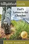 The Simplified Guide: Paul's Letters to the Churches
