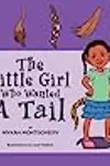 The Little Girl Who Wanted A Tail