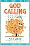 God Calling for Kids: Based on the classic devotional edited by A. J. Russell