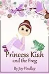 Princess Kiah and the Frog