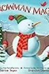 Snowman Magic: A Winter and Holiday Book for Kids