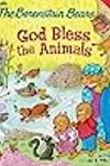 The Berenstain Bears: God Bless the Animals