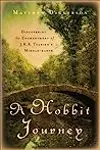 A Hobbit Journey: Discovering the Enchantment of J. R. R. Tolkien's Middle-Earth