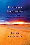 The Jesus Revolution: Learning from Christ's First Followers