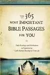 The 365 Most Important Bible Passages for You: Daily Readings and Meditations on Experiencing God's Richest Blessings in Your Life