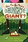 How Do You Feed a Hungry Giant?: A Munch-and-Sip Pop-Up Book