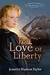 For Love or Liberty