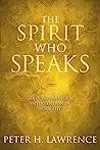 The Spirit Who Speaks: God's Supernatural Intervention in Your Life