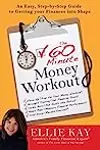 The 60-Minute Money Workout: An Easy Step-by-Step Guide to Getting Your Finances into Shape