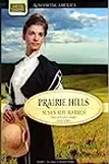 Prairie Hills: Letters from the Enemy/Treasure in the Hills/The Dreams of Hannah Williams