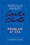 Problem at Sea: a Hercule Poirot Short Story