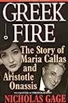 Greek Fire: The Story of Maria Callas and Aristotle Onassis